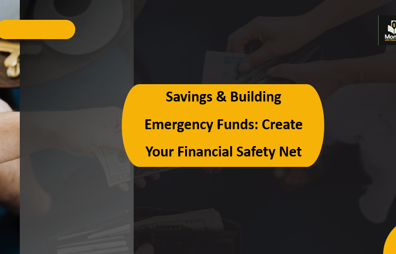 Savings & Building Emergency Funds: Create Your Financial Safety Net